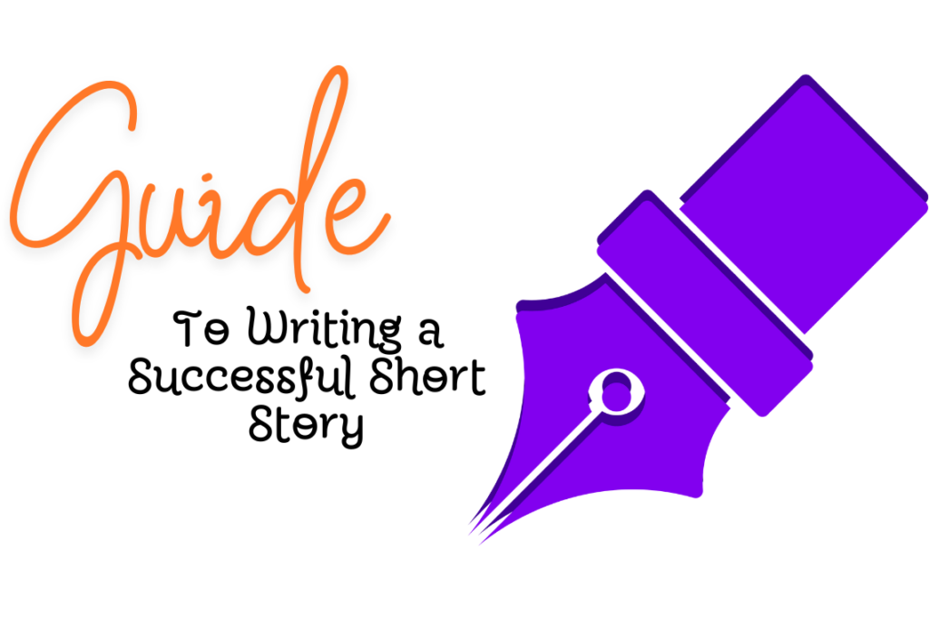 How to Write a Short Story: Step-by-Step Guide To Writing a Successful Short Story