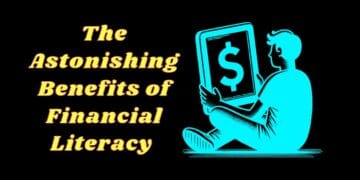 The Astonishing Benefits of Financial Literacy: Transform Your Life & Business